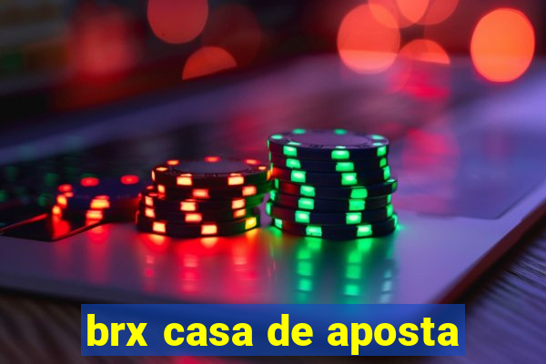 brx casa de aposta